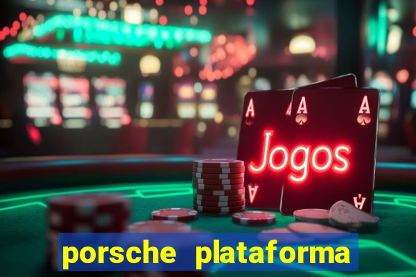 porsche plataforma de jogos